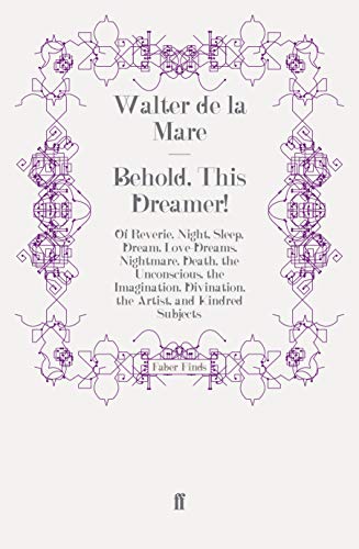 Stock image for Behold, This Dreamer!: Of Reverie, Night, Sleep, Dream, Love-Dreams, Nightmare, Death, the Unconscious, the Imagination, Divination, the Artist, and Kindred Subjects for sale by Revaluation Books