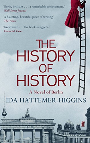 9780571250516: The History of History: A Novel of Berlin