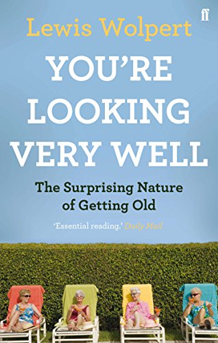 Beispielbild fr You're Looking Very Well: The Surprising Nature of Getting Old zum Verkauf von WorldofBooks