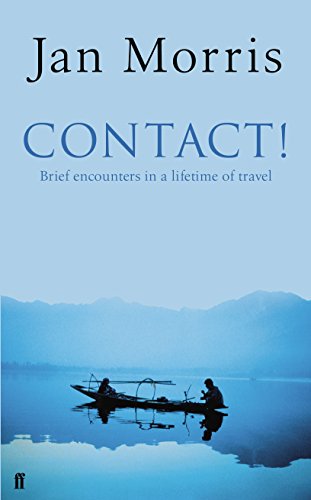 Contact! Brief encounters in a lifetime of travel