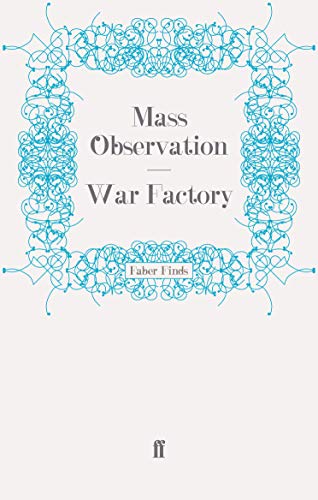 Beispielbild fr War Factory Mass Observation social surveys zum Verkauf von PBShop.store US