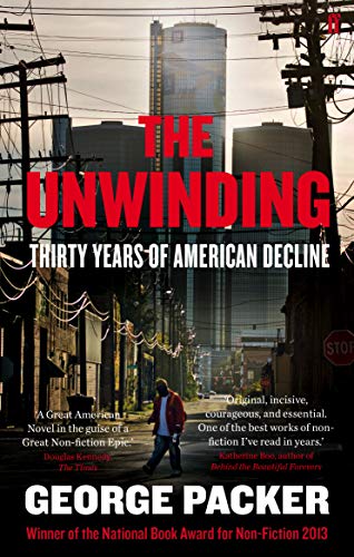 Imagen de archivo de The Unwinding: Thirty Years of American Decline a la venta por WorldofBooks