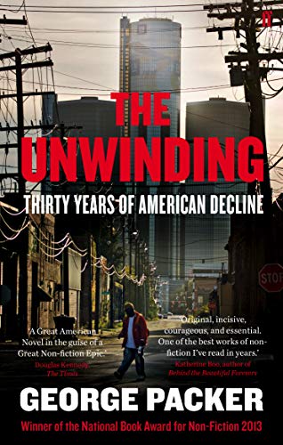 Stock image for The Unwinding: Thirty Years of American Decline for sale by SecondSale