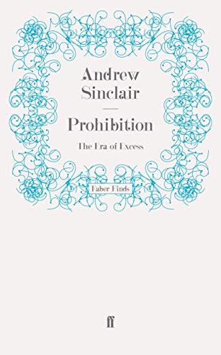 Prohibition: The Era of Excess (9780571251414) by Sinclair, Andrew