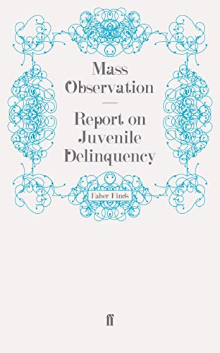 Stock image for Report on Juvenile Delinquency (Mass Observation social surveys) for sale by WorldofBooks
