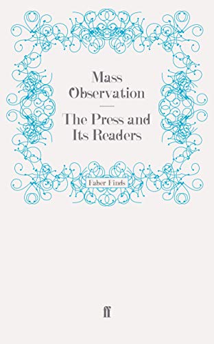 Beispielbild fr The Press and Its Readers (Mass Observation social surveys) zum Verkauf von WorldofBooks