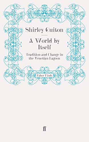 Imagen de archivo de A World by Itself Tradition and Change in the Venetian Lagoon a la venta por PBShop.store US