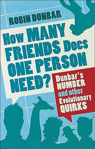 Beispielbild fr How Many Friends Does One Person Need?: Dunbar's Number and Other Evolutionary Quirks zum Verkauf von WorldofBooks