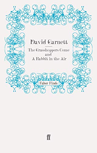 The Grasshoppers Come and A Rabbit in the Air (9780571253777) by Garnett, David