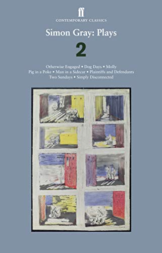 Stock image for Simon Gray - Plays 2 : Otherwise Engaged; Dog Days; Molly; Plaintiff and Defendants; Two Sundays; Pig in a Poke; Man in a Side Car for sale by Better World Books