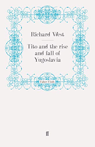 9780571255818: Tito and the Rise and Fall of Yugoslavia