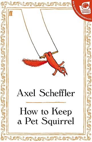 How to Keep a Pet Squirrel (9780571255986) by Scheffler, Axel