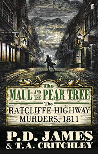 Imagen de archivo de The Maul and the Pear Tree: The Ratcliffe Highway Murders 1811 a la venta por AwesomeBooks