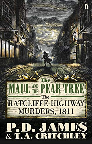 9780571258086: The Maul and the Pear Tree: The Ratcliffe Highway Murders, 1811. P.D. James and T.A. Critchley