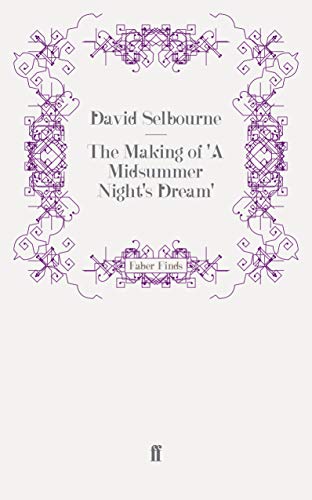 9780571258956: The Making of 'A Midsummer Night's Dream'