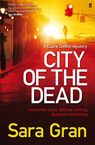 Beispielbild fr City of the Dead: A Claire Dewitt Mystery zum Verkauf von Versandantiquariat Felix Mcke