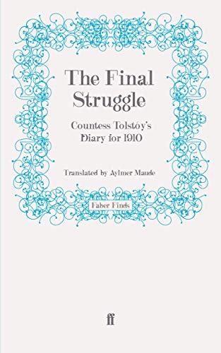 Imagen de archivo de The Final Struggle Countess Tolstoy's Diary for 1910 Countess Tolsty's Diary for 1910 a la venta por PBShop.store US