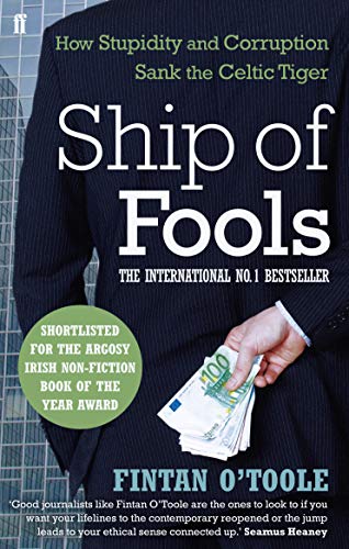 Imagen de archivo de Ship of Fools: How Stupidity and Corruption Sank the Celtic Tiger a la venta por WorldofBooks