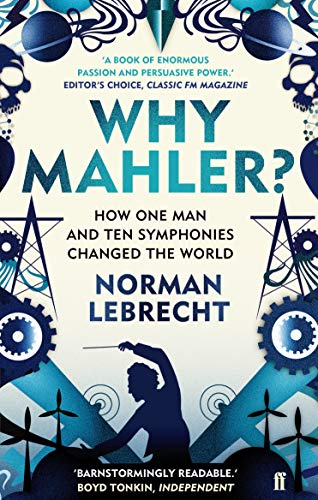 9780571260799: Why Mahler?: How One Man and Ten Symphonies Changed the World