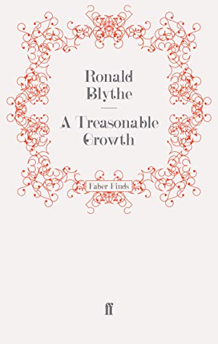 A Treasonable Growth (9780571269136) by Blythe, Ronald