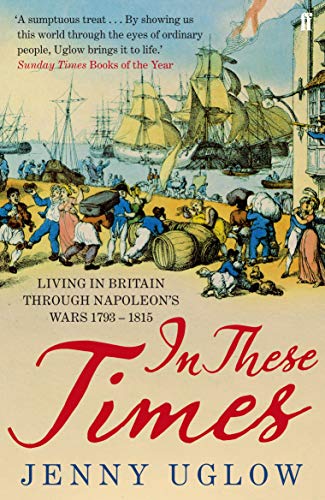 9780571269532: In These Times: Living in Britain through Napoleon's Wars, 1793–1815