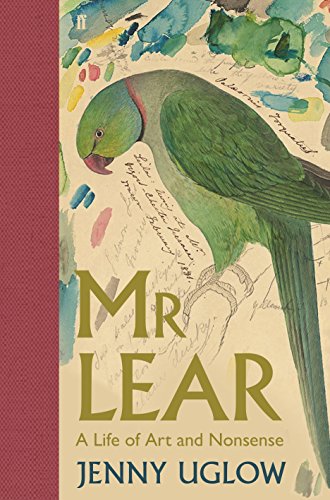 Mr Lear: A Life of Art and Nonsense - Uglow, Jenny