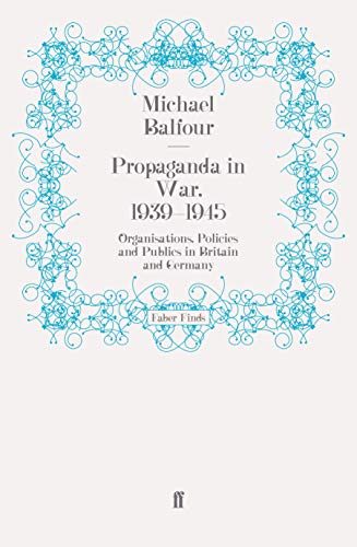 Stock image for Propaganda in war,1939-1945: Organisations, Policies and Publics in Britain and Germany for sale by AwesomeBooks