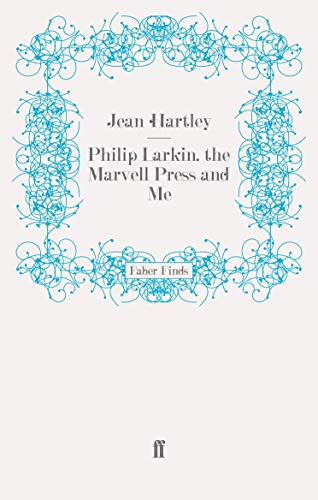 Philip Larkin, the Marvell Press and Me (9780571269907) by Hartley, Jean