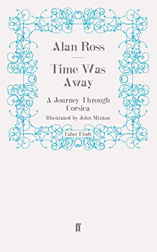 9780571269921: Time Was Away: A Journey Through Corsica