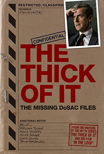 Imagen de archivo de The Thick of It : The Missing DoSAC Files a la venta por Better World Books: West