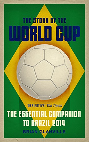 Beispielbild fr The Story of the World Cup: 2014: The Essential Companion to Brazil 2014 zum Verkauf von WorldofBooks