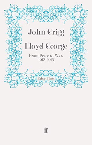 Imagen de archivo de Lloyd George: From Peace to War, 1912"1916 (David Lloyd George biography) a la venta por WorldofBooks