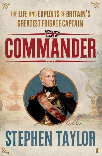 Stock image for Commander: The Life and Exploits of Britain's Greatest Frigate Captain for sale by Wonder Book