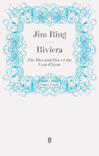 Beispielbild fr Riviera The Rise and Rise of the Cte d'Azur Faber Finds zum Verkauf von PBShop.store US