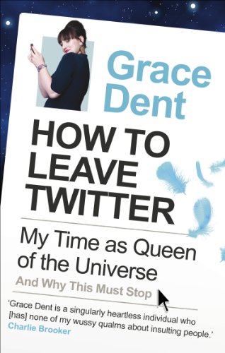 Stock image for How to Leave Twitter: My Time as Queen of the Universe and Why This Must Stop for sale by WorldofBooks