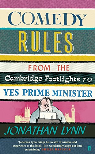 Stock image for Comedy Rules: From the Cambridge Footlights to Yes, Prime Minister for sale by WorldofBooks