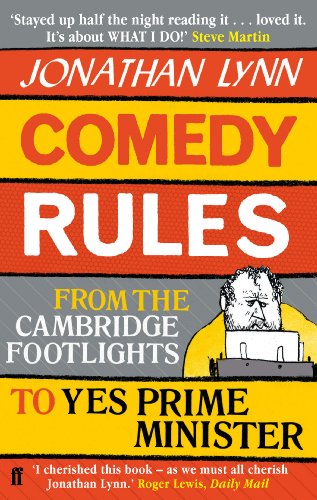 Stock image for Comedy Rules: From the Cambridge Footlights to Yes, Prime Minister for sale by WorldofBooks