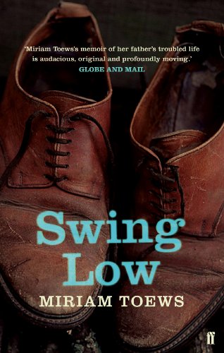 Swing Low : A Life - Miriam Toews