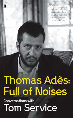 Stock image for Thomas Ades: Full of Noises for sale by SecondSale
