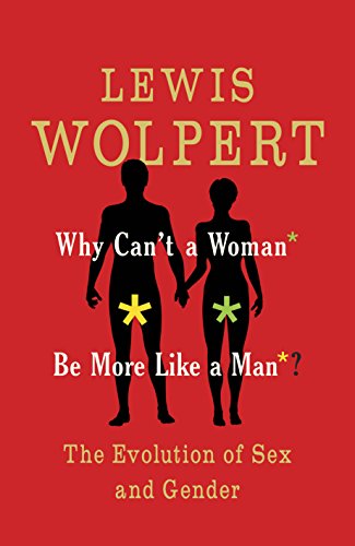 Imagen de archivo de Why Can't a Woman Be More Like a Man?: The Evolution of Sex and Gender a la venta por WorldofBooks