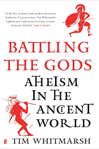 Beispielbild fr Battling the Gods: Atheism in the Ancient World zum Verkauf von WorldofBooks