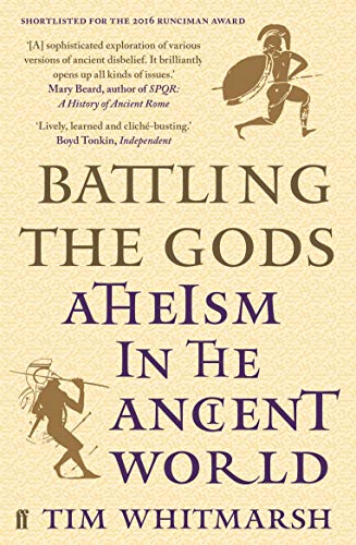 9780571279319: Battling the gods: Atheism in the Ancient World