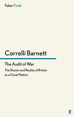 9780571280186: The Audit of War: The Illusion and Reality of Britain as a Great Nation