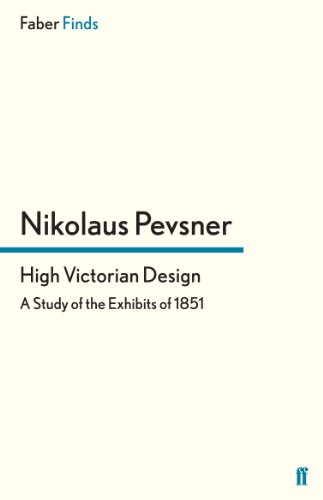 Imagen de archivo de High Victorian Design: A Study of the Exhibits of 1851 a la venta por Revaluation Books