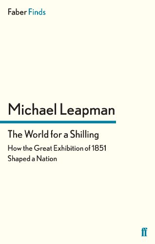 Beispielbild fr The World for a Shilling: How the Great Exhibition of 1851 Shaped a Nation zum Verkauf von WorldofBooks