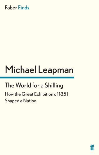 9780571281657: The World for a Shilling: How the Great Exhibition of 1851 Shaped a Nation