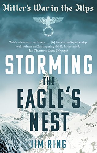 9780571282395: STORMING THE EAGLE'S NEST: Hitler's War in the Alps
