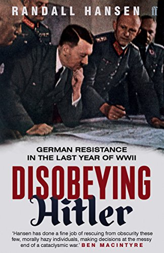 Stock image for Disobeying Hitler: German Resistance in the Last Year of WWII for sale by Powell's Bookstores Chicago, ABAA