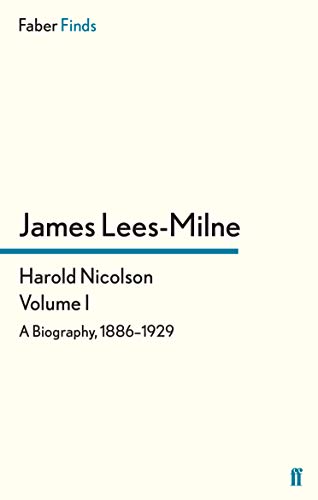 9780571287864: Harold Nicolson: Volume I: A Biography, 1886–1929 (Harold Nicolson biography)