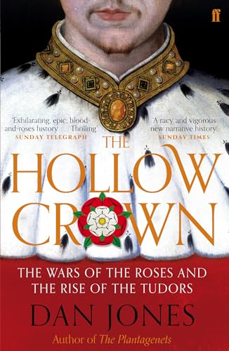 Imagen de archivo de The Hollow Crown: The Wars of the Roses and the Rise of the Tudors a la venta por WorldofBooks